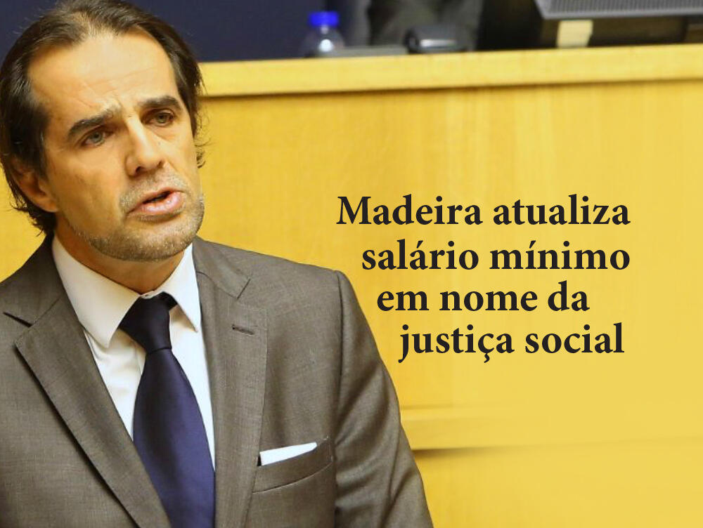 Madeira atualiza salário mínimo em nome da justiça social