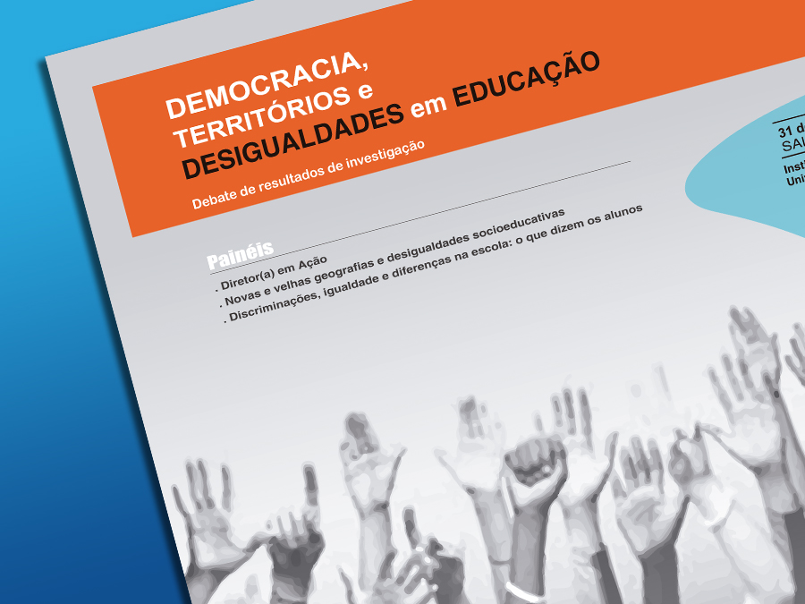 DEMOCRACIA, TERRITÓRIOS e desigualdades em EDUCAÇÃO -  Debate de resultados de investigação