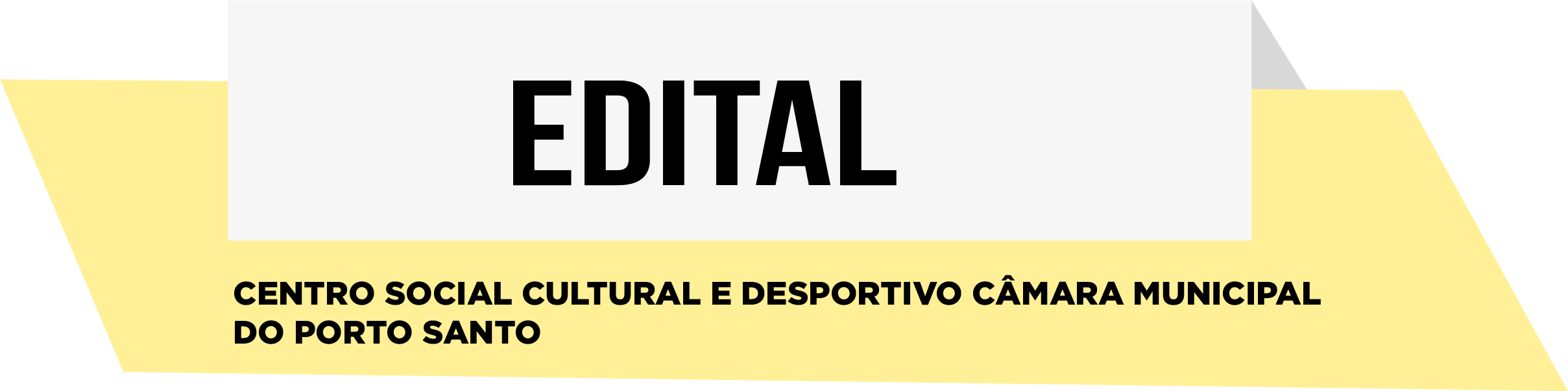 EDITAL-Centro Social Cultural e Desportivo Câmara Municipal do Porto Santo