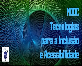 MOOC -  Tecnologias para a Inclusão e Acessibilidade