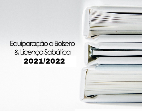 Equiparação a Bolseiro e Licença Sabática 2021/2022