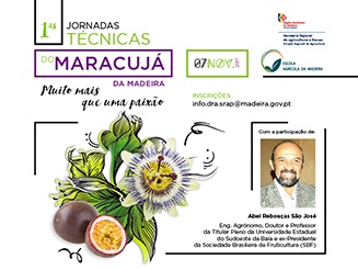 Direção Regional de Agricultura promove as 1.as Jornadas Técnicas do Maracujá da Madeira