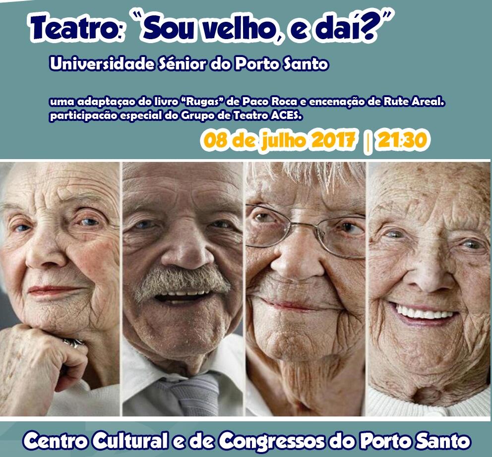 Peça de teatro "Sou velho, e daí?" em cena no dia 8 de julho de 2017, pelas 21:30