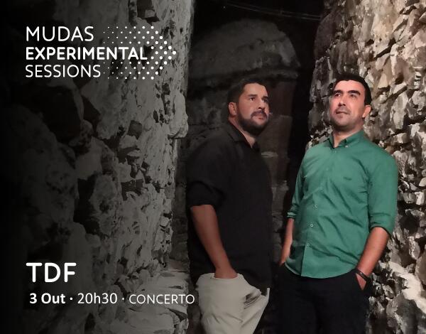 MUDAS. Experimental Sessions com TDF