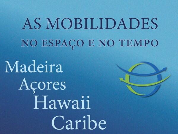Colóquio “As Mobilidades no Espaço e no Tempo”