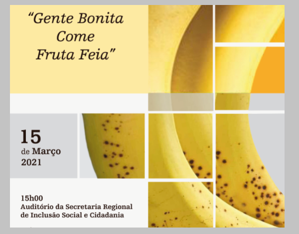 15 Março - Dia Mundial dos Direitos do Consumidor - "Gente Bonita Come Fruta Feia"