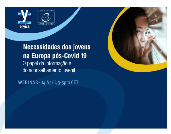 Webinar "As necessidades dos jovens na Europa pós-Covid19: O papel da informação e do aconselhamento juvenil"