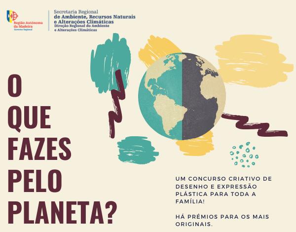 “O que fazes pelo Planeta?” Concurso criativo de desenho e expressão plástica para toda a família