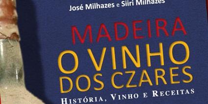 Apresentação do livro “Madeira, o Vinho dos Czares”