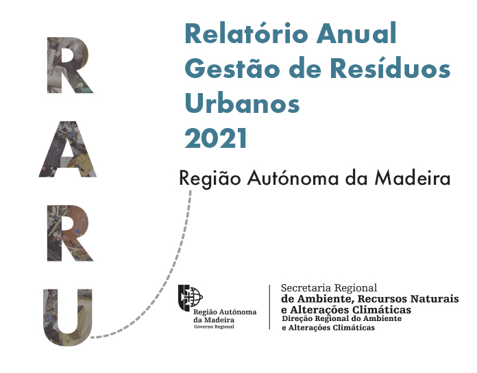 Relatório Anual de Gestão de Resíduos Urbanos da RAM, 2021