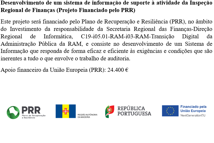 Desenvolvimento de um sistema de informação de suporte à atividade da Inspeção Regional de Finanças (Financiado pelo PRR)