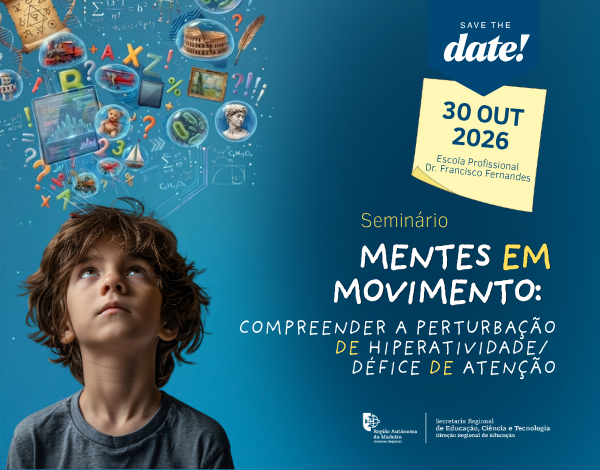 Seminário "Mentes em Movimento" assinala Mês da Consciencialização para a PHDA