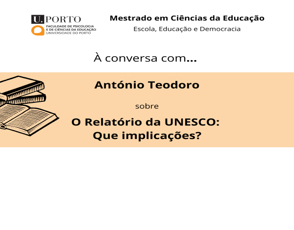 À Conversa com ….António Teodoro sobre o Relatório da UNESCO: Que implicações?