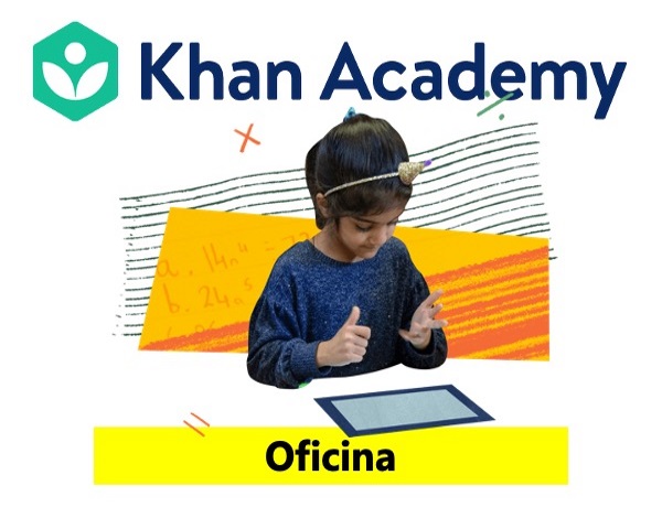 Oficina de Formação «Recursos digitais para a Matemática, a Khan Academy no 1.º ciclo»