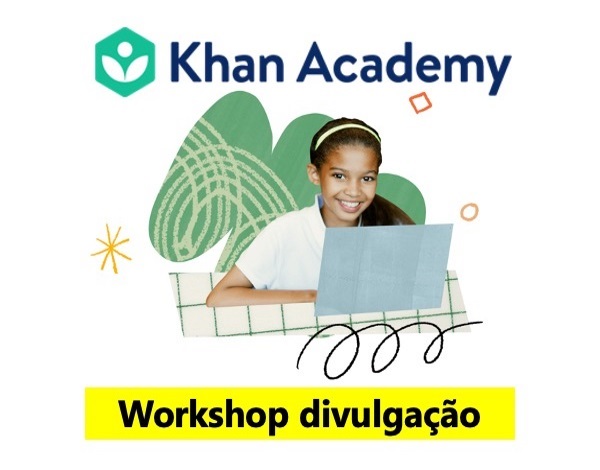«Workshop divulgação da Khan Academy: plataforma de recursos digitais»