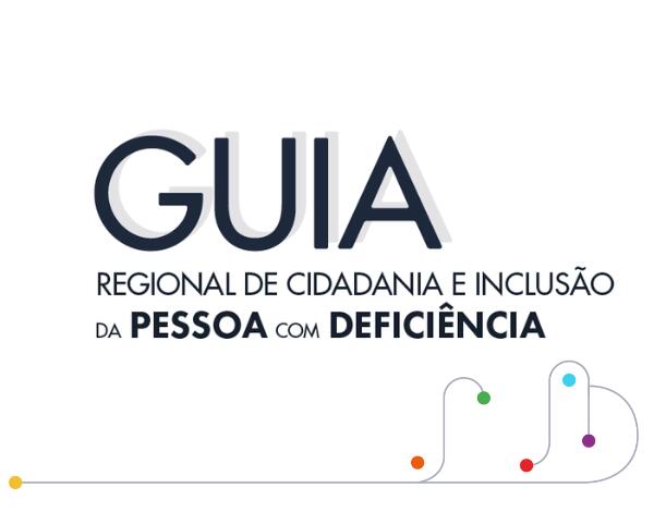 Guia Regional de Cidadania e Inclusão da Pessoa com Deficiência