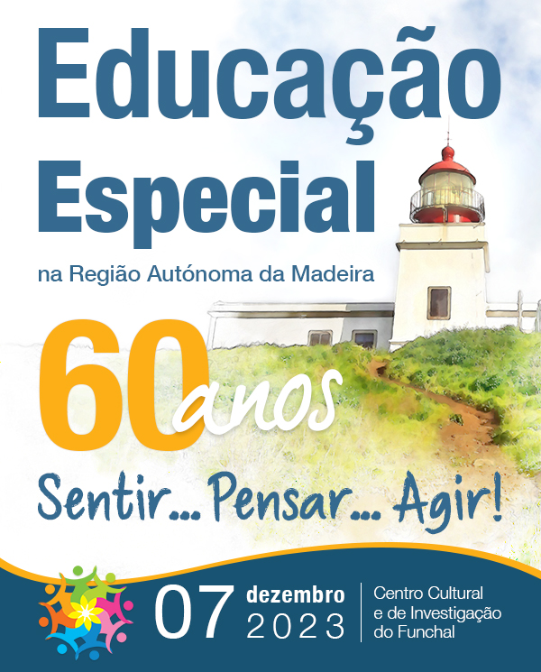 | 60 Anos da Educação Especial na Região Autónoma da Madeira