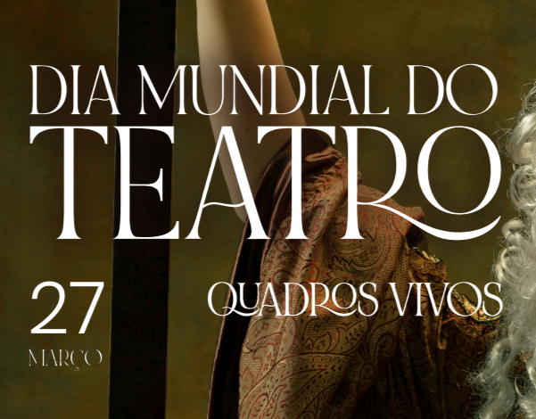 Dia Mundial do Teatro | 27 de março