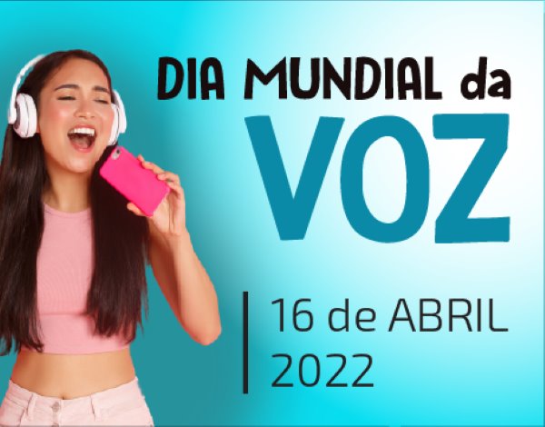 Dia Mundial da Voz'2022
