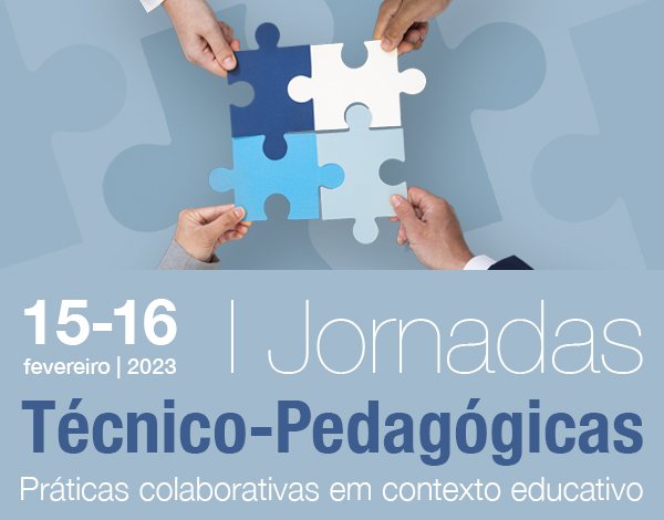I Jornadas Técnico-Pedagógicas: Práticas Colaborativas em Contexto Educativo