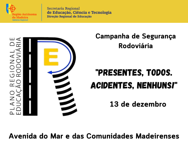 Campanha “Presentes, todos. Acidentes, nenhuns!” promove a Segurança Rodoviária na Região Autónoma da Madeira