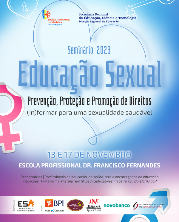 | Seminário “Educação Sexual: Prevenção, Proteção e Promoção de Direitos - (In)formar para uma sexualidade saudável” - 13 e 17 de novembro
