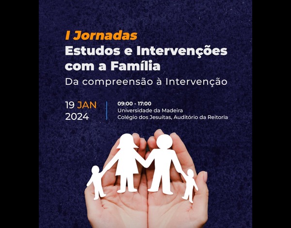 I Jornadas de Estudos e Intervenção com a Família - Da compreensão à Intervenção