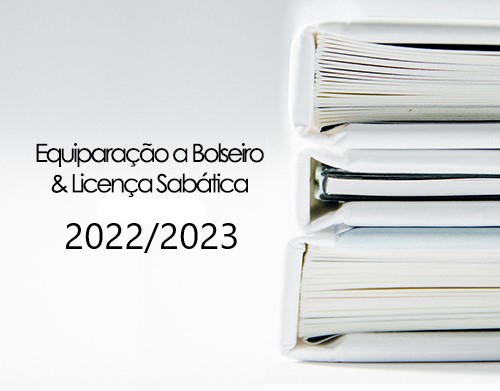 Equiparação a Bolseiro e Licença Sabática 2022/2023