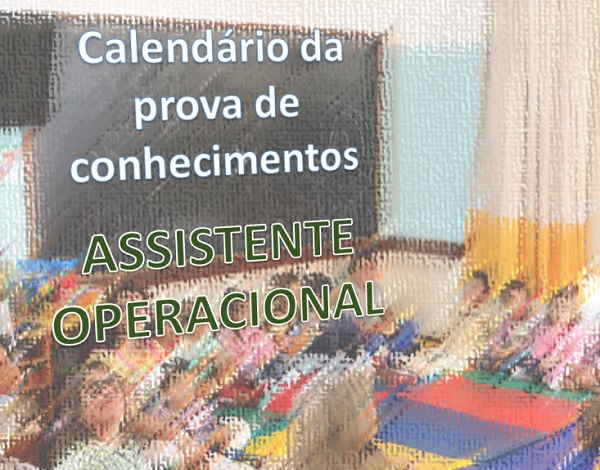 Calendarização da prova de conhecimentos do procedimento concursal para a carreira/categoria de Assistente Operacional - Avisos n.º 615 a 630/2023