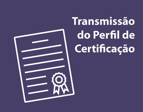 Transmissão do Perfil de Certificação