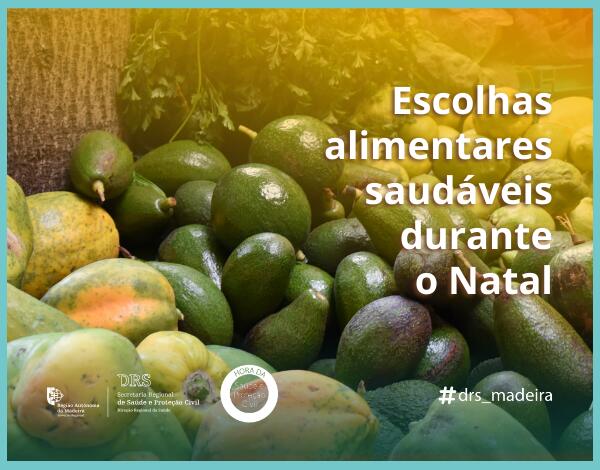Direção Regional da Saúde reforça a sensibilização sobre escolhas alimentares saudáveis durante o Natal