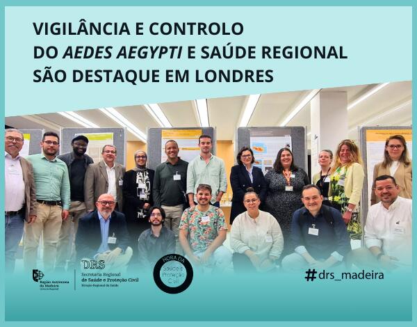Vigilância e controlo do Aedes Aegyti e Saúde regional são destaque em Londres