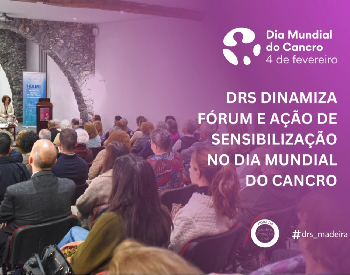 DRS dinamiza Fórum e Ação de Sensibilização no Dia Mundial do Cancro