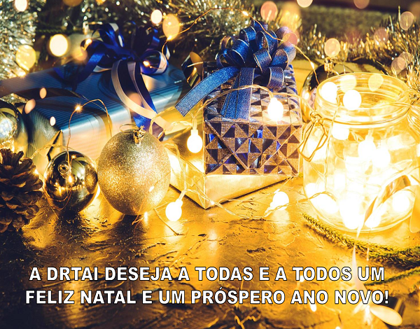 A DRTAI deseja a todas e a todos um feliz Natal e um próspero ano novo!!!!