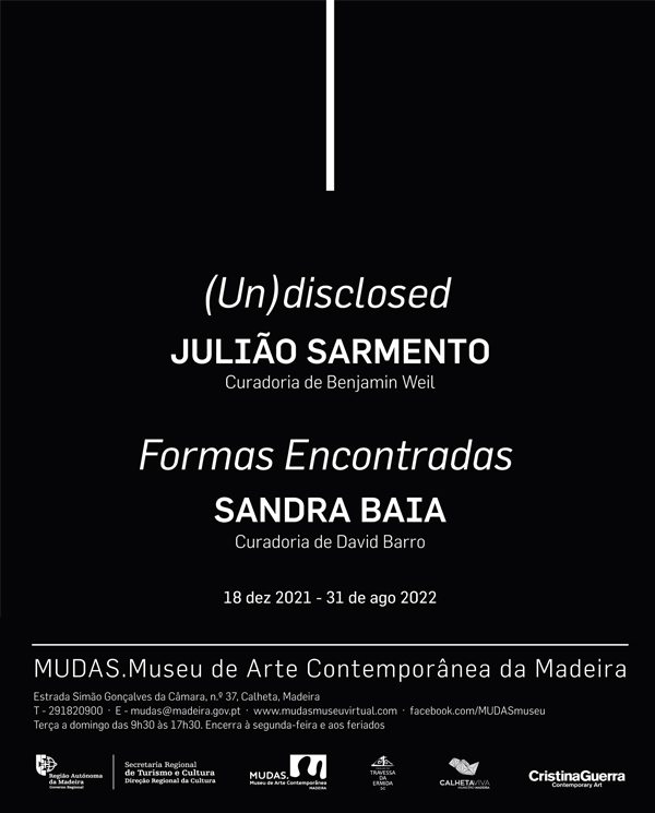 " Formas Encontradas" e " (Un)disclosed de  Sandra Baia e Julião Sarmento