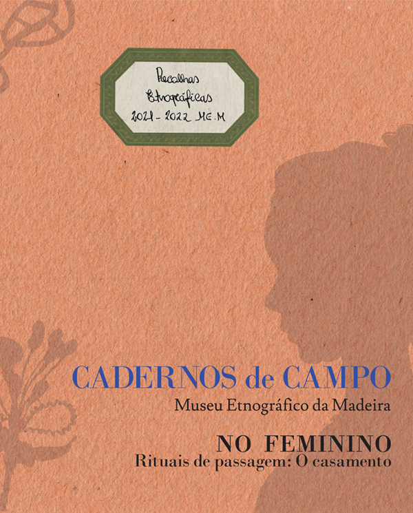 Cadernos de Campo nº 6 “NO FEMININO – Rituais de Passagem: O Casamento”