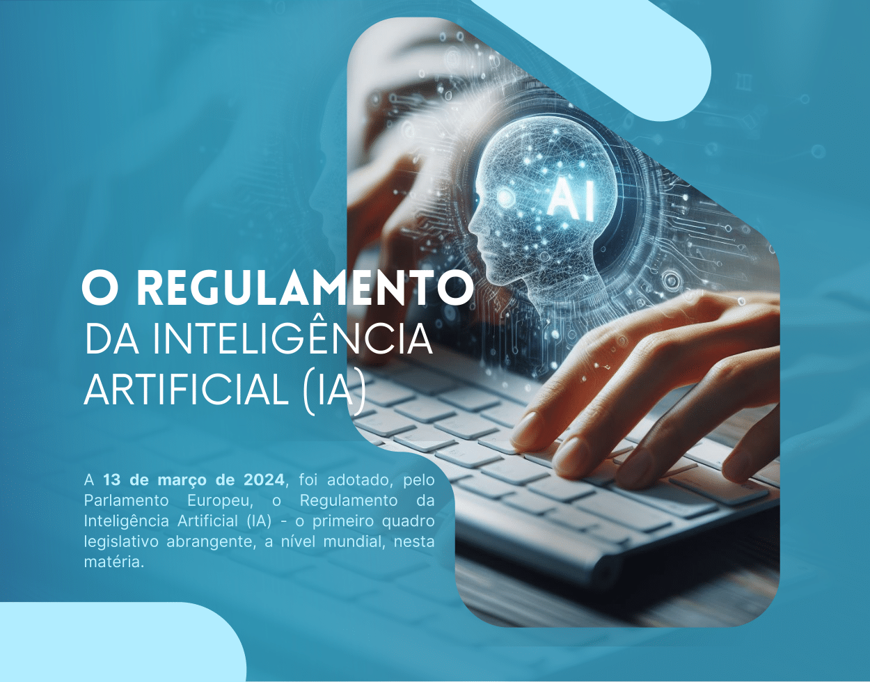 O regulamento da Inteligência Artificial (IA)
