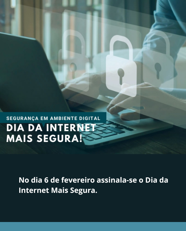 Segurança em Ambiente Digital - Dia da Internet mais Segura!
