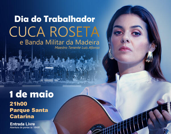 Governo Regional traz Cuca Roseta no Dia do Trabalhador