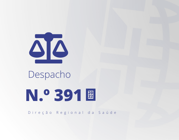 Despacho n.º 391/2022