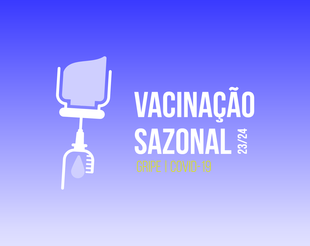 Campanha de Vacinação Sazonal contra a Gripe e a COVID-19: Outono Inverno 2023 - 2024
