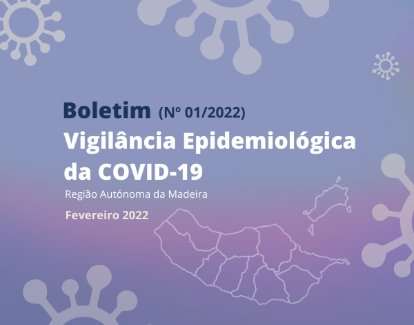 Situação Epidemiológica da COVID-19 na RAM, fevereiro 2022.