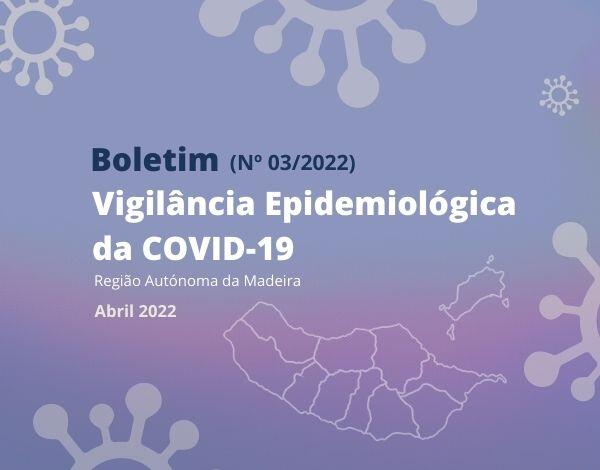Situação Epidemiológica da COVID-19 na RAM, abril 2022.