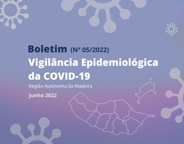 Situação Epidemiológica da COVID-19 na RAM, junho 2022.
