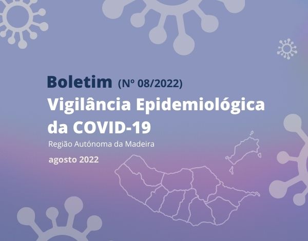 Situação Epidemiológica da COVID-19 na RAM, agosto 2022.