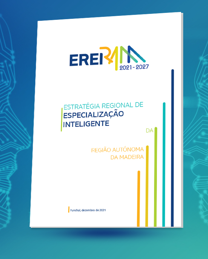 Estratégia Regional de Especialização Inteligente da Região Autónoma da Madeira (EREI RAM 2021-2027)